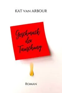 Geschmack der Täuschung_KatvanArbour_Cover_Longlist NCP21