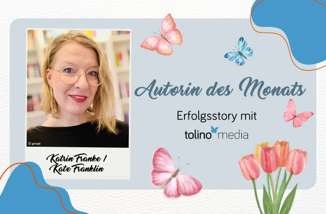 Blogbeitragsbild Autorin des Monats Katrin Franke / Kate Franklin