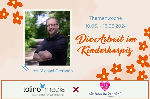 Beitragsbild zur Themenwoche "Die Arbeit im Kinderhospiz" als Kooperation zwischen tolino media und den Deutschen Kinderhospiz Diensten. Auf dem Bild sieht man Michael Cremann, Geschäftsführender Vorstand von Forum Dunkelbunt e.V bei den Deutchen Kinderhospiz Diensten