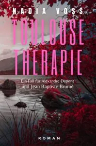 Cover von Nadia Voß: Toulouse Therapie: See umrandet von Bäumen mit roten Blättern