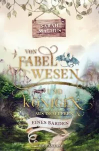 Cover Sarah Malhus Das Leben eines Barden: Schmaler Pfad, der in einen Wald führt und ein kleiner Drache