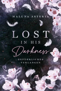 schwarzes Cover von "Lost in his darkness" mit rosa Blüten und weißer Schrift 