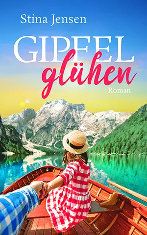 Buchcover von Gipfelglühen von Stina Jensen. Frau mit Hut sitzt im Boot und schaut auf die Berge.