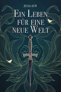 Buchcover von Ein Leben für eine neue Welt von Julia Ach